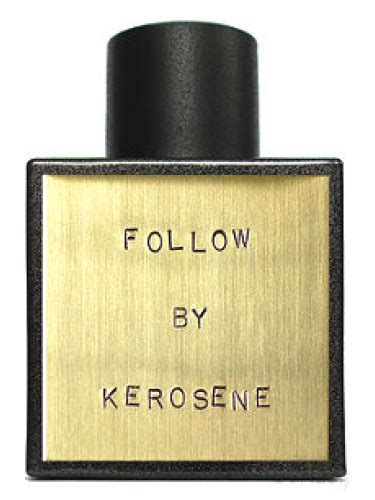 kerosene follow